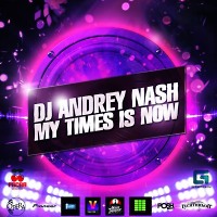 DJ ANDREY NASH - MY TIMES IS NOW [ Exclusive mix ]