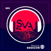 House session #003 - [mix by DJ SVA]