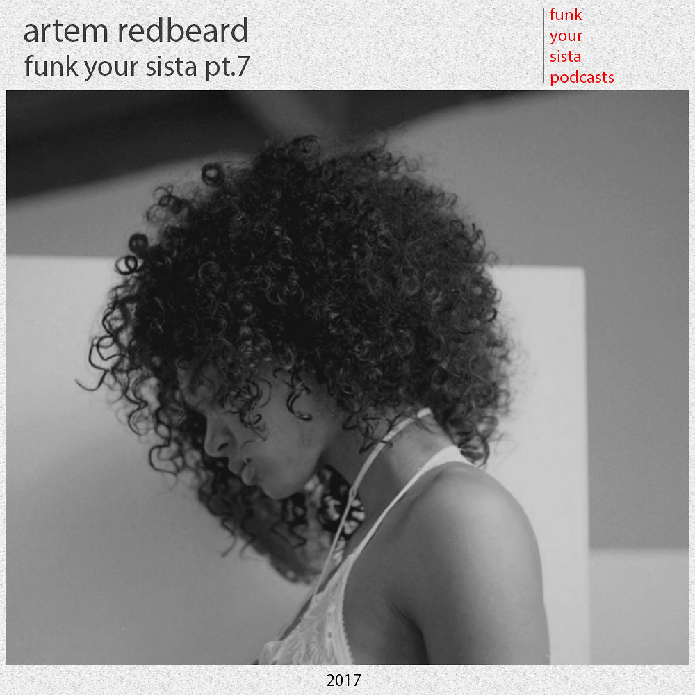 ARTEM REDBEARD - FUNK YOUR SISTA PT.7