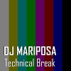 Technical Break by DJ Mariposa