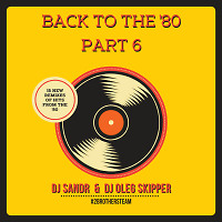 Back to the '80 (Part 6) feat. Dj Oleg Skipper