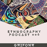 GriFona - Ethnography Podcast (INFINITY ON MUSIC PODCAST) #006