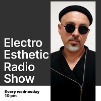 Electro Esthetic Radio Show - 229