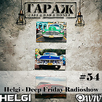 Helgi - Deep Friday Radioshow #54