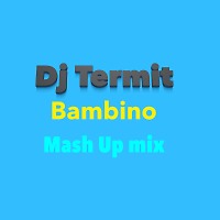Bambino Mash Up mix