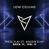 Press Play ft. Mason Flint - ROCK IT, FEEL IT