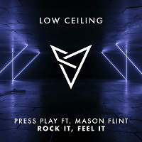 Press Play ft. Mason Flint - ROCK IT, FEEL IT