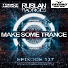 Ruslan Radriges - Make Some Trance 136 (Radio Show)