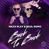 Maxx Play, Raul Romo - Back To Back (Original)