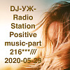 DJ-УЖ-Radio Station Positive music-part 216***///2020-05-29