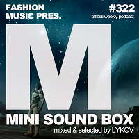 Lykov – Mini Sound Box Volume 322 (Weekly Mixtape)