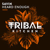 Savin - Heard Enough (Original Mix) [Preview]