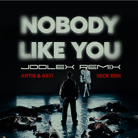 Artik & Asti, Nick Riin - Nobody Like You (JODLEX Radio Remix)