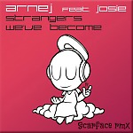 Arnej Feat. Josie - Strangers we've Become (Scarface rmx)