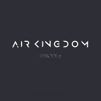 Air Kingdom Radioshow - Episode006