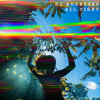 DJ Andersen - All Night (Original Mix)