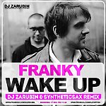 Franky - Wake Up (Dj Zarubin & Syntheticsax Remix)