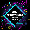 SERGEY HOBS AUGUST PROMO