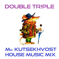Mr. Kutsekhvost House Music Mix