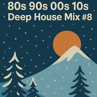 80s 90s 00s 10s Deep House mix #8
