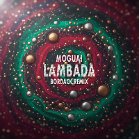 MOGUAI - Lambada (Bordack Radio Edit)