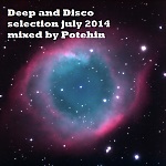 Deep and Disco selection july 2014 mixed by Potehin