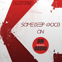 Some Deep Podcast #003 on DMRadio