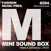 Lykov – Mini Sound Box Volume 294 (Weekly Mixtape)