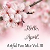 Artful Fox - April Mix Vol. III