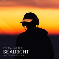 Be Alright (feat. Dasha Gromova)