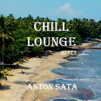 Anton Sata - ChillOut Lounge Dj Set