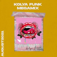 Kolya Funk - August 2021 Megamix
