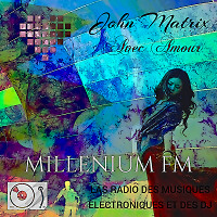 John Matrix - Avec amour MILLENIUM FM #2