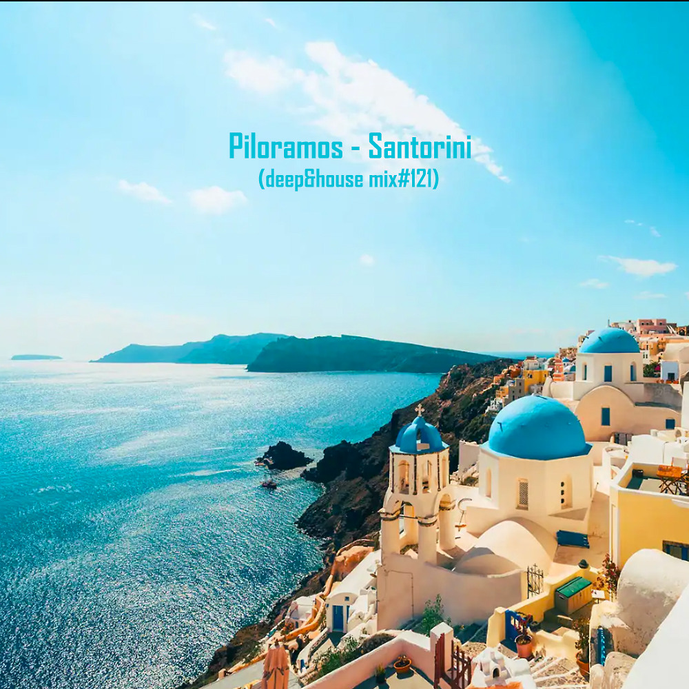 DJ.ru Микс: Piloramos — Santorini (mix # 121) episode artwork