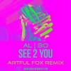 al l bo - See 2 You (Artful Fox Remix)