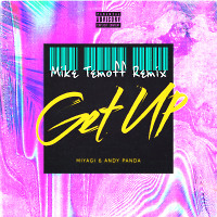 Miyagi & Andy Panda - Get Up (Mike Temoff Remix)