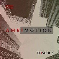 AmbiMotion [episode 5]
