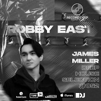 Deep House Selection #052 Guest Mix Robby East (Record Deep)
