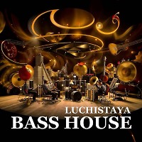 Luchistaya - Bass House (06-24)