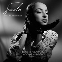 Sade - I Will Be Your Friend (Arthur Davidson, Adonis Harisov Remix)