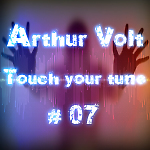 Arthur Volt - Touch your tune #07