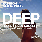 DJ Favorite - Deep House Sessions 057 (Fashion Music Records)