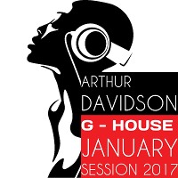Arthur Davidson - January Session,2017 (Part 3, G-House Edition!) 