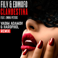 Filv & Edmofo feat. Emma Peters - Clandestina (Vadim Adamov & Hardphol Remix)