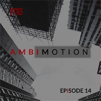 AmbiMotion [episode 14]
