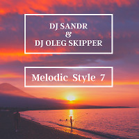 Melodic Style 7 feat. Dj Oleg Skipper