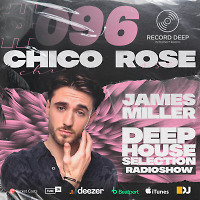 Deep House Selection #096 Guest Mix Chico Rose (Record Deep)