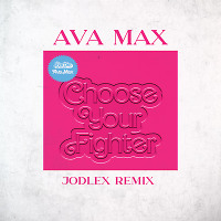 Ava Max - Choose Your Fighter (JODLEX Remix)