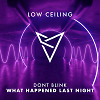 DONT BLINK - WHAT HAPPENED LAST NIGHT