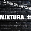 Dj.Sasha ShiL and Dj.Antony Key Mixtura #3